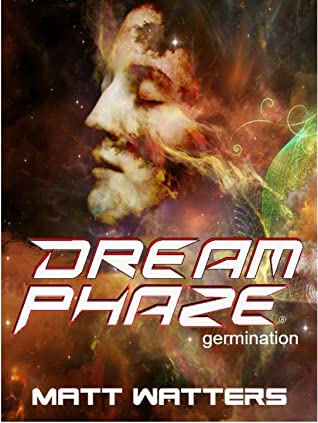 Dream Phaze – Germination by Matt&nbsp;Watters