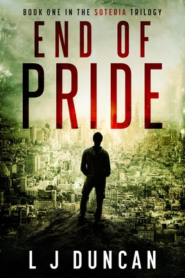 End of Pride (The Soteria Trilogy Book 1) by L.J.&nbsp;Duncan