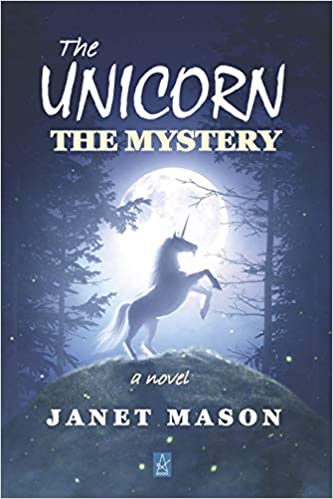 The Unicorn, the Mystery: A novel by Janet&nbsp;Mason