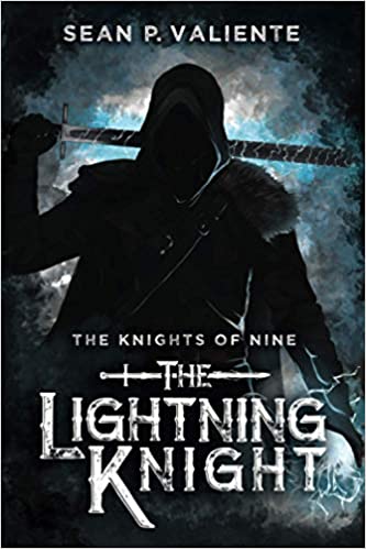 The Lightning Knight (The Knights of Nine Book 1) by Sean P&nbsp;Valiente