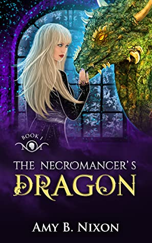 The Necromancer’s Dragon (A Northern Necromancers Romance #1) by Amy B.&nbsp;Nixon