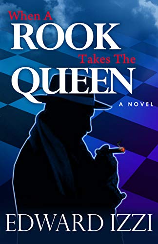Book review: When A Rook Takes The Queen by Edward&nbsp;Izzi