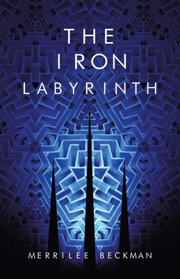 Book review: The Iron Labyrinth by Merrilee&nbsp;Beckman