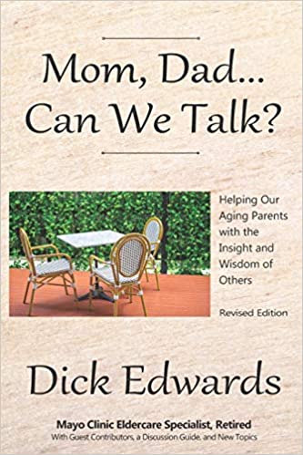 Book excerpt: Mom, Dad … Can We Talk?: Helping Our Aging Parents with the Insight and Wisdom of Others by Dick&nbsp;Edwards