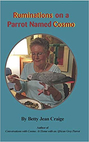 Book excerpt:  Ruminations on a Parrot Named Cosmo by Betty Jean&nbsp;Craige