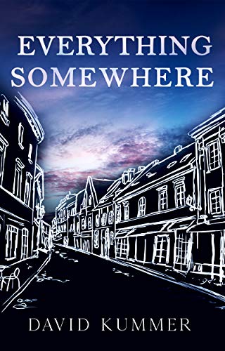 BookView Review: Everything, Somewhere by David Duane&nbsp;Kummer