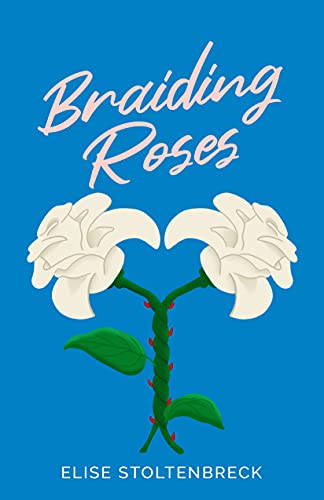 BookView Review: Braiding Roses: An outback doctor sweet romance by Elise&nbsp;Stoltenbreck