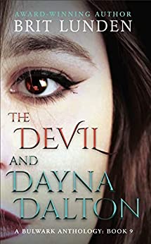 BookView Review: The Devil and Dayna Dalton: (Book 9) A Bulwark Anthology by Brit&nbsp;Lunden