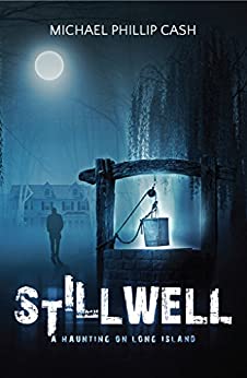 BookView Review: Stillwell: A Haunting on Long Island (A Haunting on Long Island Series Book 1) by Michael Phillip&nbsp;Cash