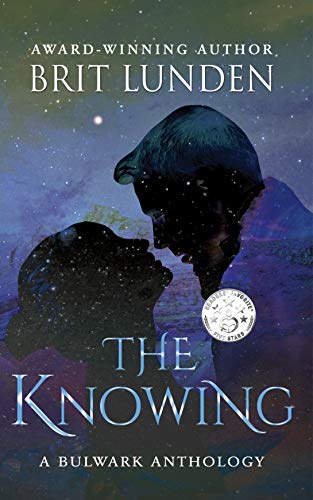 BookView Review: The Knowing (Bulwark Anthology, #1) by Brit&nbsp;Lunden
