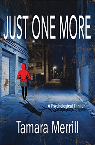 BookView Review: JUST ONE MORE: A Psychological Thriller by Tamara&nbsp;Merrill