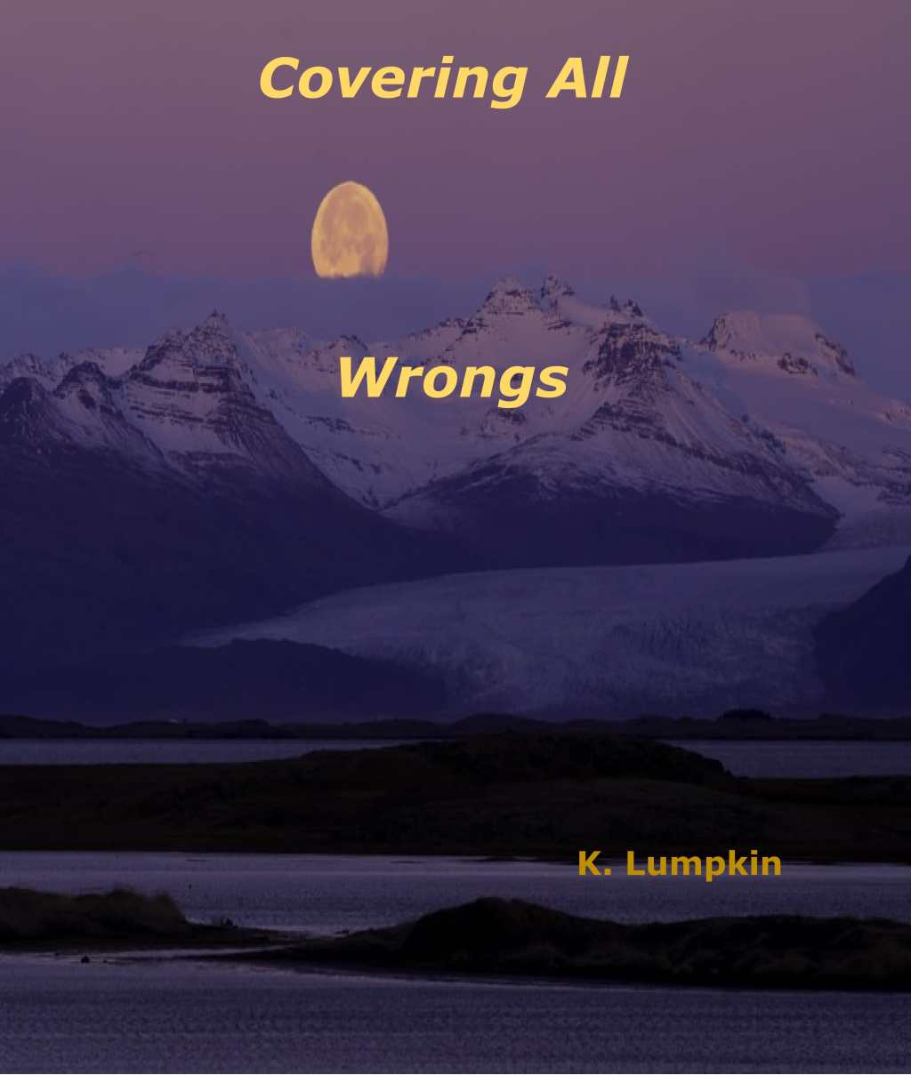 Book Excerpt: Covering All Wrong by K.&nbsp;Lumpkin