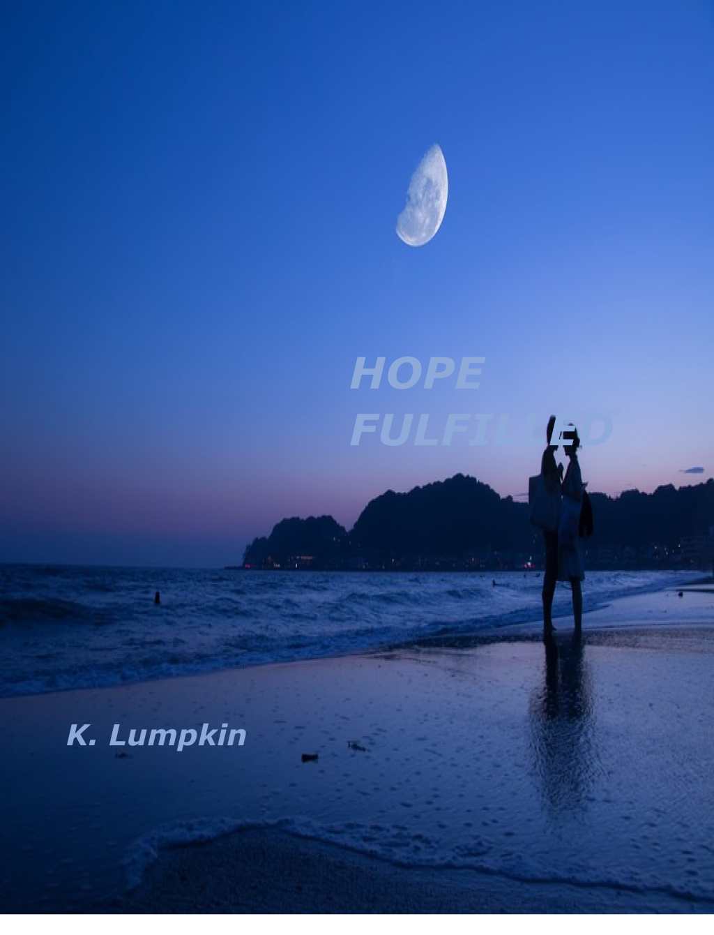 Book Excerpt: Hope Fullfilled by K.&nbsp;Lumpkin