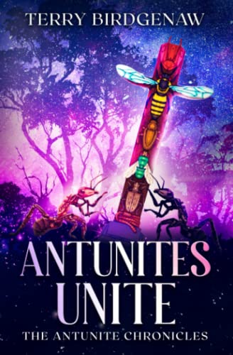 BookView Review: Antunites Unite (The Antunite Chronicles Book 3) by Terry&nbsp;Birdgenaw