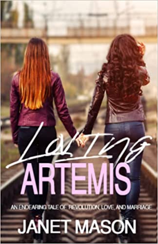 BookView Review: Loving Artemis, an endearing tale of revolution, love and marriage by Janet&nbsp;Mason
