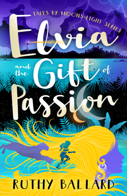 BookView Review: Elvia and the Gift of Passion: Tales by Moons-Light by Ruthy&nbsp;Ballard