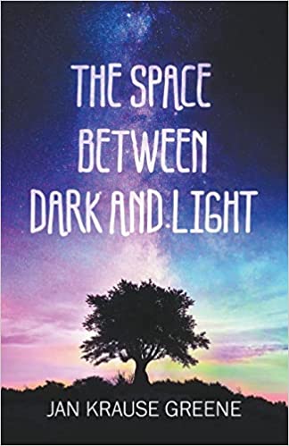 BookView review: The Space Between Dark and Light by Jan Krause&nbsp;Greene