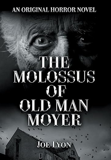 BookView review: The Molossus of Old Man Moyer: An Original Horror Novel by Joe&nbsp;Lyon