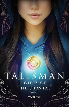 Book review: Talisman – Gifts of the Shavtal (Book One) by Toni&nbsp;Yap