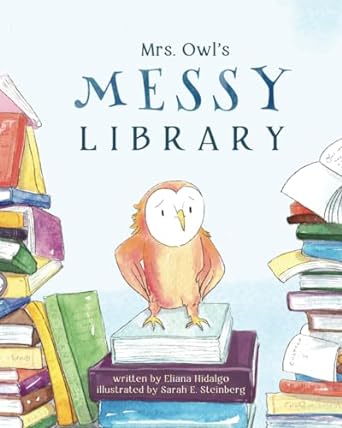 Book review: Mrs. Owl’s Messy Library by Eliana&nbsp;Hidalgo
