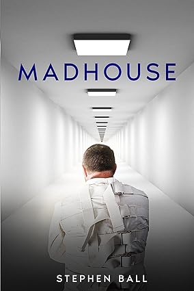 Book review: Madhouse by Stephen&nbsp;Ball
