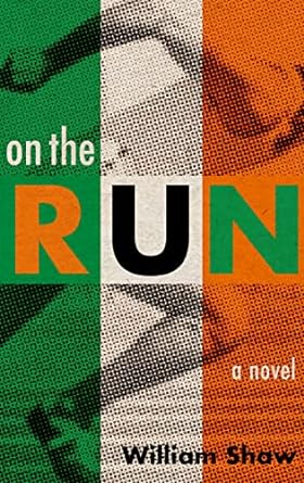 Book review: On the Run by William&nbsp;Shaw