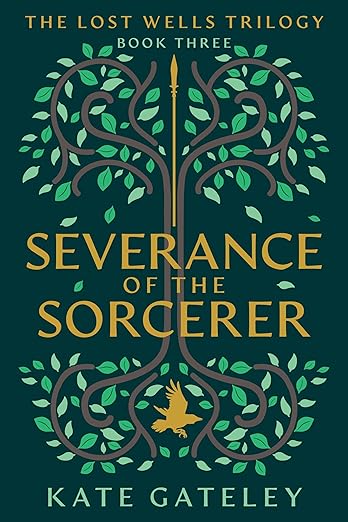 Book review: Severance of the Sorcerer (The Lost Wells Trilogy #3) by Kate&nbsp;Gateley