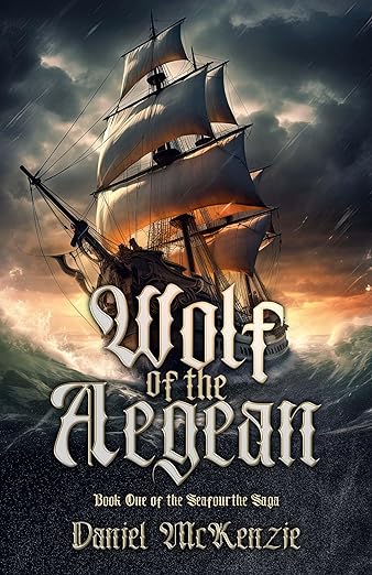 Book review: Wolf of the Aegean: Book One of the Seafourthe Saga by Daniel&nbsp;McKenzie