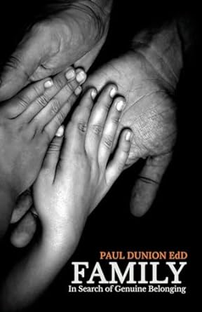 Book review: Family: In Search For Genuine Belonging by Paul Dunion&nbsp;EdD