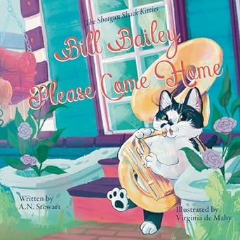 BookView review: Bill Bailey, Please Come Home (The Shotgun Shack Kitties) by A N Stewart (Author), Virginia de Mahy&nbsp;(Illustrator)