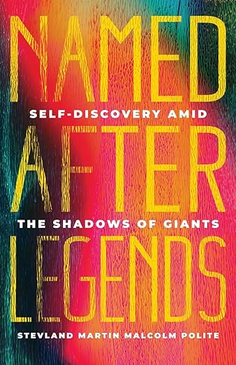 BookView review: Named After Legends by Stevland Martin Malcolm&nbsp;Polite