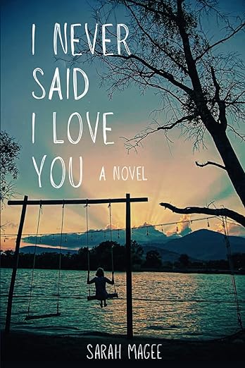 BookView review:  Never Said I Love You: A Novel by Sarah&nbsp;Magee