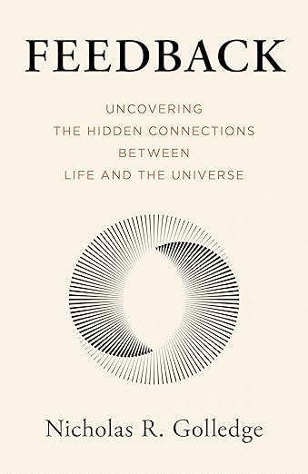 BookView review: Feedback: Uncovering the Hidden Connections Between Life and the Universe by Nicholas R&nbsp;Golledge