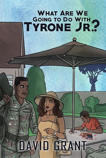 What Are We Going to Do with Tyrone Jr.? by David&nbsp;Grant