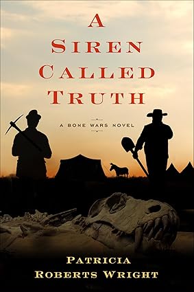 BookView review: A Siren Called Truth (The Bone Wars Trilogy Book 1) by Patricia Roberts&nbsp;Wright
