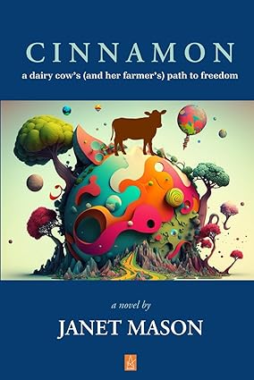 BookView review: Cinnamon: A dairy cow’s (and her farmer’s) path to freedom by Janet&nbsp;Mason