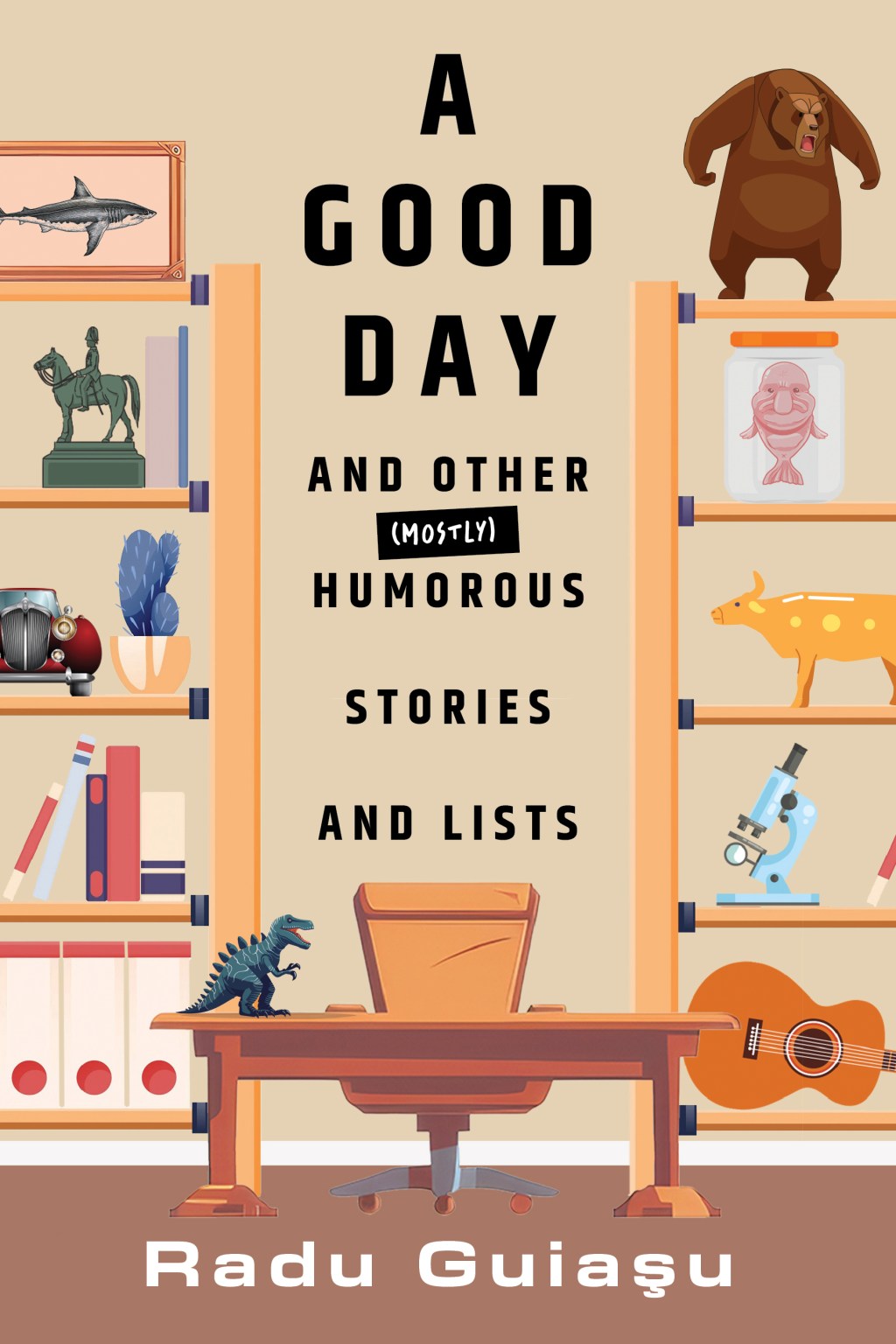 BookView review: A Good Day and Other (Mostly) Humorous Stories and Lists by Radu&nbsp;Guiaşu