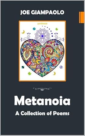 BookView review: METANOIA: A Collection of Poems (The Passion & Reason Poetry Series) by Joe&nbsp;Giampaolo