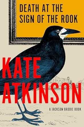 Death at the Sign of the Rook: A Jackson Brodie Book by Kate&nbsp;Atkinson