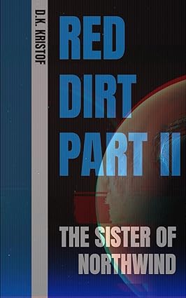 BookView Review: Red Dirt Part II: The Sister of Northwind by D.K.&nbsp;Kristof