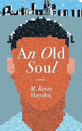 BookView Review: An Old Soul: A Novel by M. Kevin&nbsp;Hayden