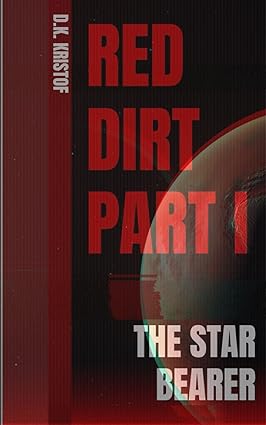 BookView Review: Red Dirt Part I: The Star Bearer by D.K.&nbsp;Kristof