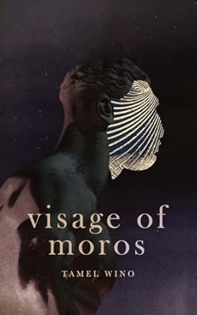 BookView Review: Visage of Moros by Tamel&nbsp;Wino