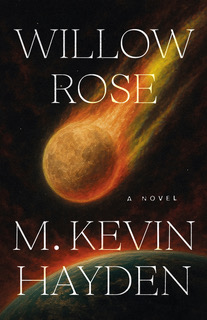 BookView review: Willow Rose by M. Kevin&nbsp;Hayden