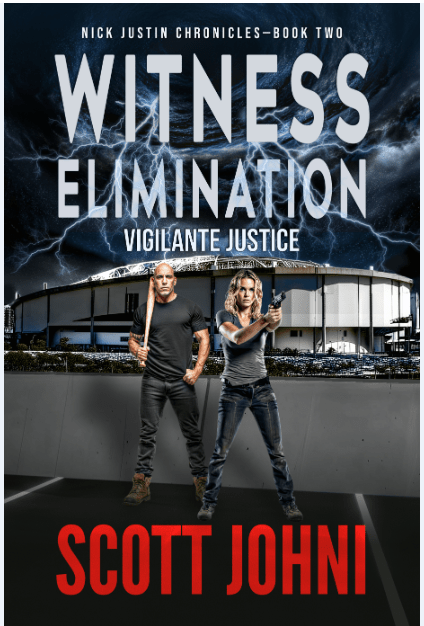 BookView Review: Witness Elimination: Vigilante Justice (Nick Justin Chronicles # 2) by Scott&nbsp;Johni