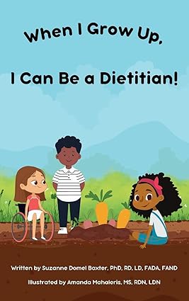 BookView Review: When I Grow Up, I Can Be a Dietitian by Suzanne Domel Baxter (Author), Amanda Mahaleris&nbsp;(Illustrator)