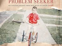 BookView Review: Confessions of a Problem Seeker: My Lifetime Journey From Busy Brain To Loving Heart by Howard&nbsp;Steinberg