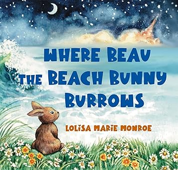 BookView Review: Where Beau the Beach Bunny Burrows by Lolisa Marie&nbsp;Monroe