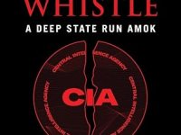 BookView Review: The Broken Whistle: A Deep State Run Amok — Memoir of a CIA Whistleblower by Pedro Israel&nbsp;Orta