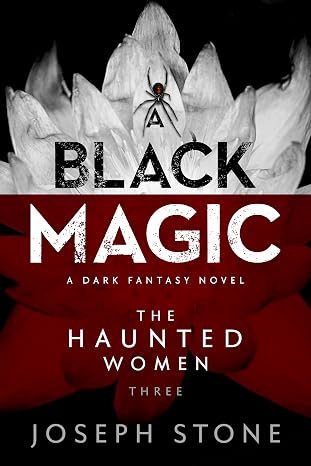 BookView Review: A Black Magic: The Haunted Women #3 by Joseph&nbsp;Stone